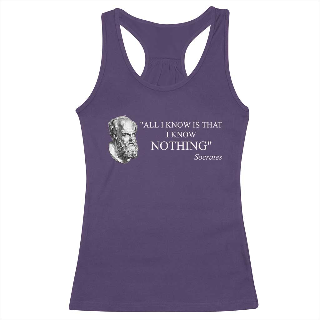Greek Philosophy Socrates Racerback Tank Top All I Know Is That I Know Nothing TS09 Purple Print Your Wear
