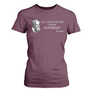 Greek Philosophy Socrates T Shirt For Women All I Know Is That I Know Nothing TS09 Maroon Print Your Wear