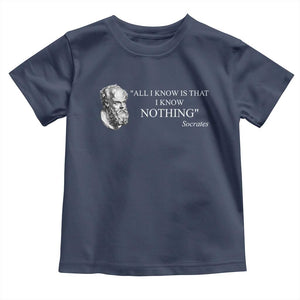 Greek Philosophy Socrates Toddler T Shirt All I Know Is That I Know Nothing TS09 Navy Print Your Wear