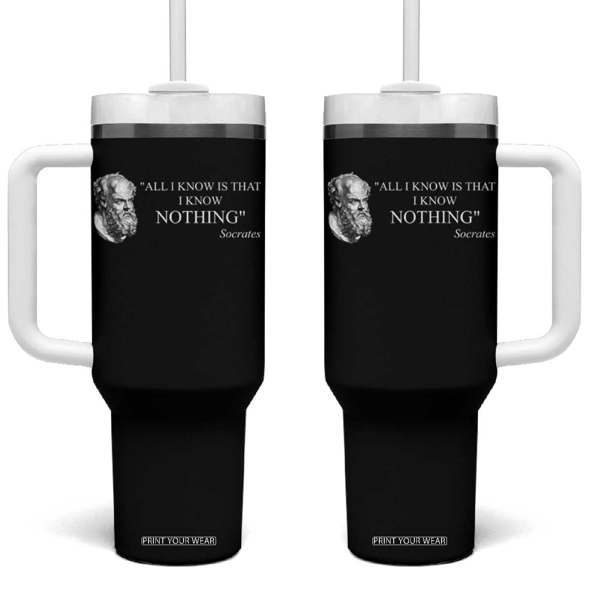 Greek Philosophy Socrates Tumbler With Handle All I Know Is That I Know Nothing TS09 One Size: 40 oz Black Print Your Wear