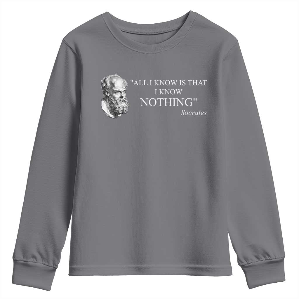 Greek Philosophy Socrates Youth Sweatshirt All I Know Is That I Know Nothing TS09 Charcoal Print Your Wear