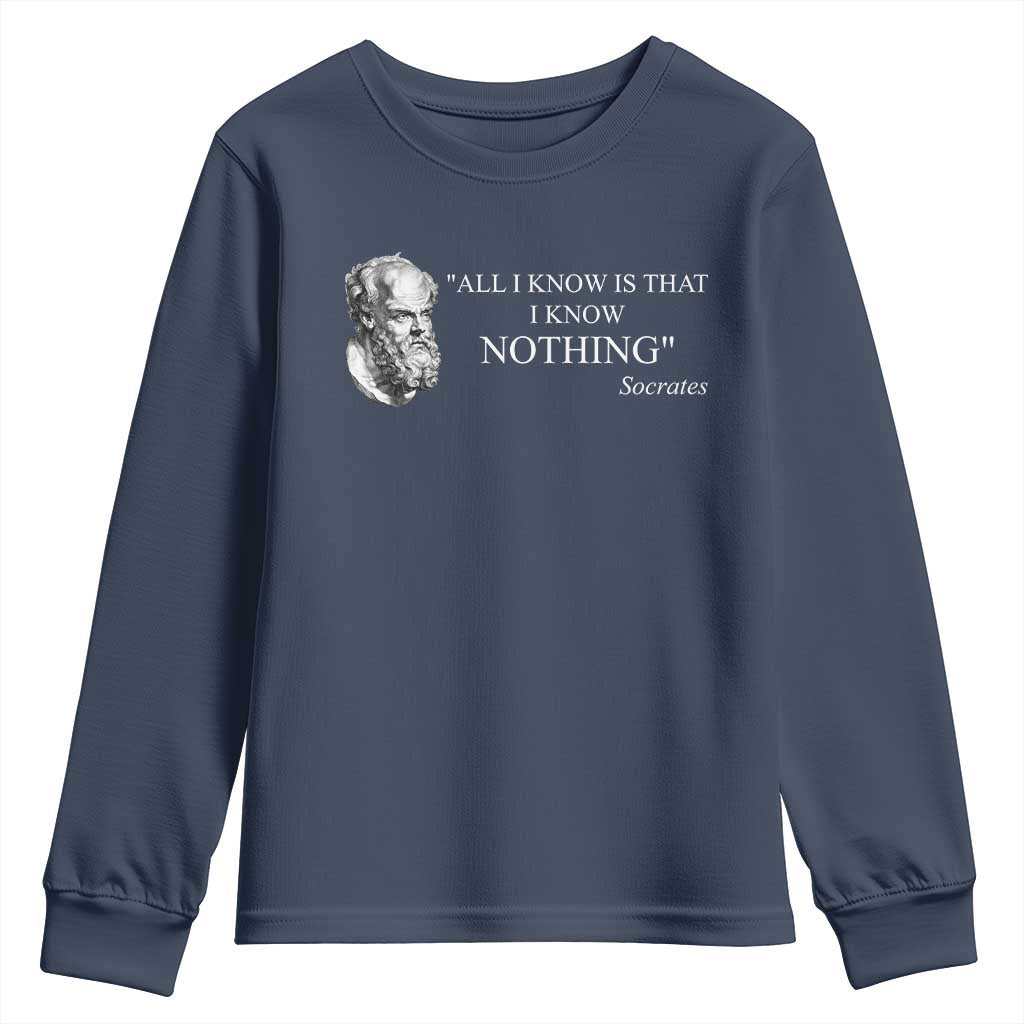 Greek Philosophy Socrates Youth Sweatshirt All I Know Is That I Know Nothing TS09 Navy Print Your Wear