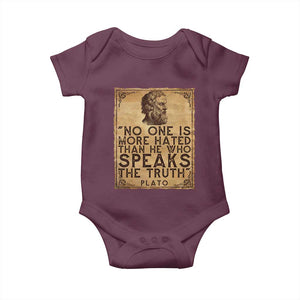 Greek Philosophy Plato Baby Onesie No One Is More Hated Than He Who Speaks The Truth TS09 Maroon Print Your Wear