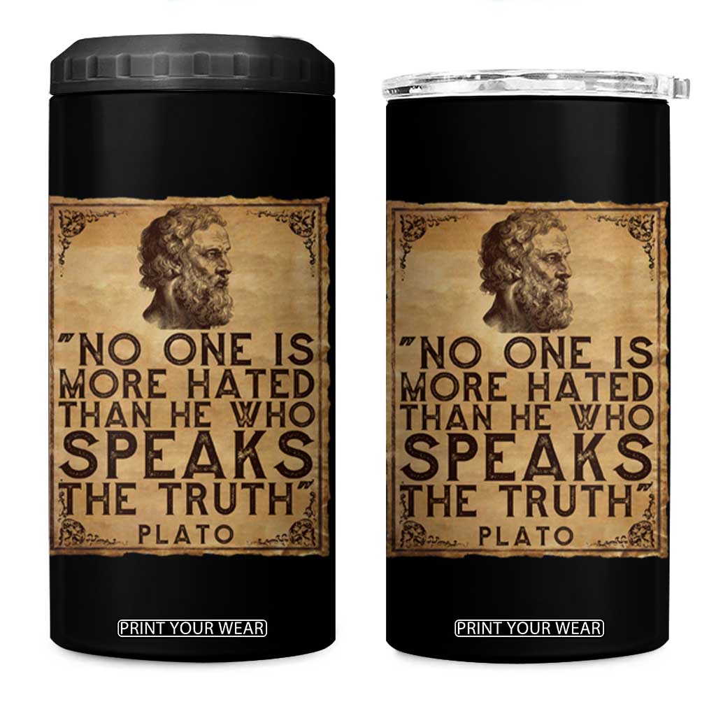 Greek Philosophy Plato 4 in 1 Can Cooler Tumbler No One Is More Hated Than He Who Speaks The Truth TS09 One Size: 16 oz Black Print Your Wear
