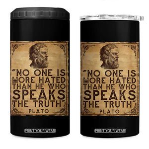 Greek Philosophy Plato 4 in 1 Can Cooler Tumbler No One Is More Hated Than He Who Speaks The Truth TS09 One Size: 16 oz Black Print Your Wear