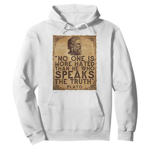 Greek Philosophy Plato Hoodie No One Is More Hated Than He Who Speaks The Truth TS09 White Print Your Wear
