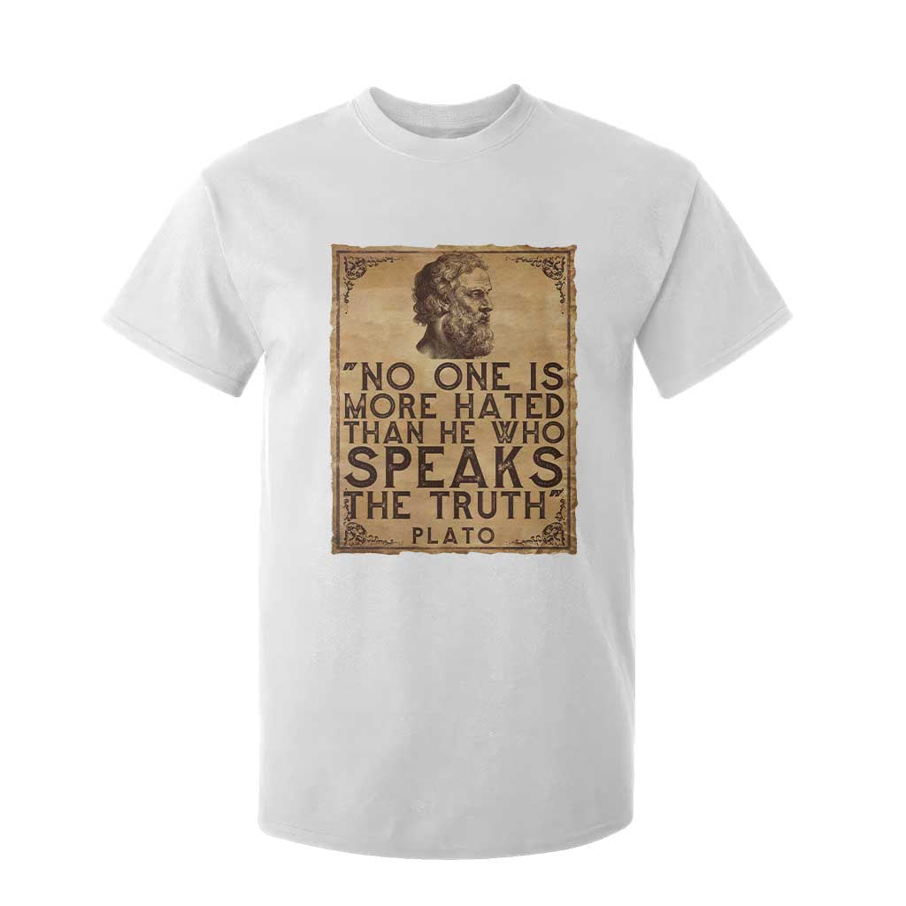 Greek Philosophy Plato T Shirt For Kid No One Is More Hated Than He Who Speaks The Truth TS09 White Print Your Wear