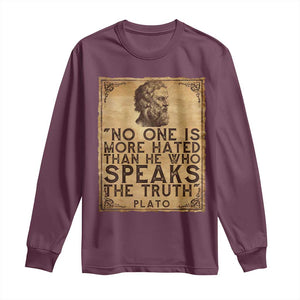 Greek Philosophy Plato Long Sleeve Shirt No One Is More Hated Than He Who Speaks The Truth TS09 Maroon Print Your Wear