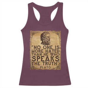 Greek Philosophy Plato Racerback Tank Top No One Is More Hated Than He Who Speaks The Truth TS09 Maroon Print Your Wear