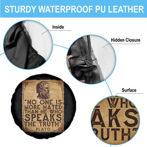 Greek Philosophy Plato Spare Tire Cover No One Is More Hated Than He Who Speaks The Truth TS09 Print Your Wear