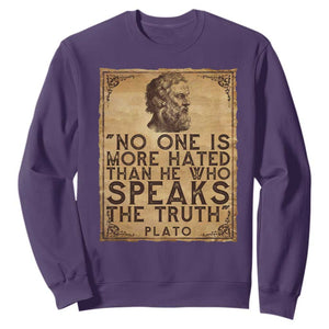 Greek Philosophy Plato Sweatshirt No One Is More Hated Than He Who Speaks The Truth TS09 Purple Print Your Wear