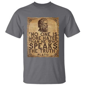 Greek Philosophy Plato T Shirt No One Is More Hated Than He Who Speaks The Truth TS09 Charcoal Print Your Wear