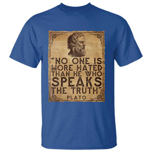 Greek Philosophy Plato T Shirt No One Is More Hated Than He Who Speaks The Truth TS09 Royal Blue Print Your Wear