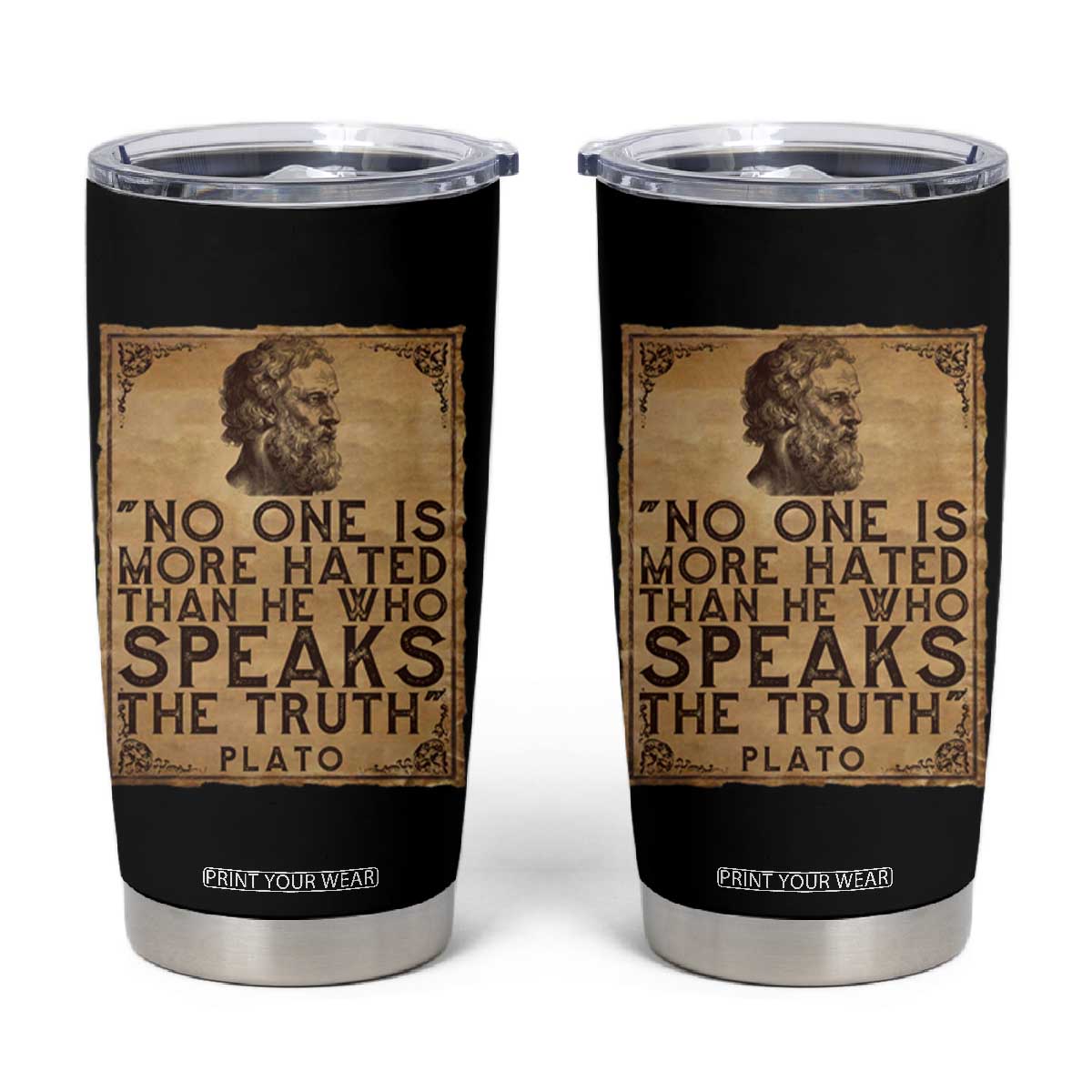 Greek Philosophy Plato Tumbler Cup No One Is More Hated Than He Who Speaks The Truth TS09 Black Print Your Wear