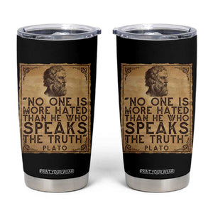Greek Philosophy Plato Tumbler Cup No One Is More Hated Than He Who Speaks The Truth TS09 Black Print Your Wear