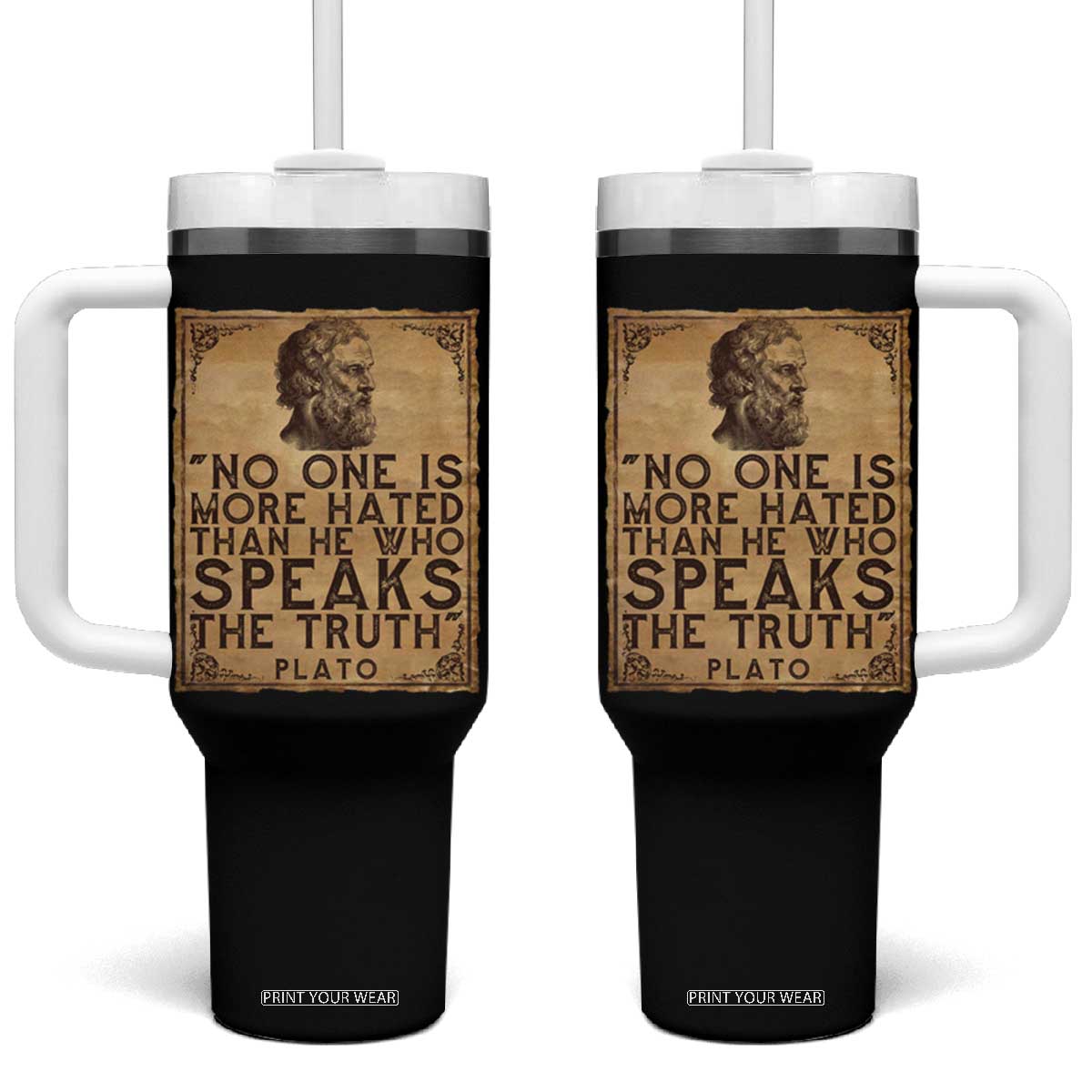 Greek Philosophy Plato Tumbler With Handle No One Is More Hated Than He Who Speaks The Truth TS09 One Size: 40 oz Black Print Your Wear