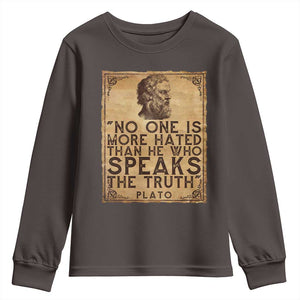 Greek Philosophy Plato Youth Sweatshirt No One Is More Hated Than He Who Speaks The Truth TS09 Dark Chocolate Print Your Wear
