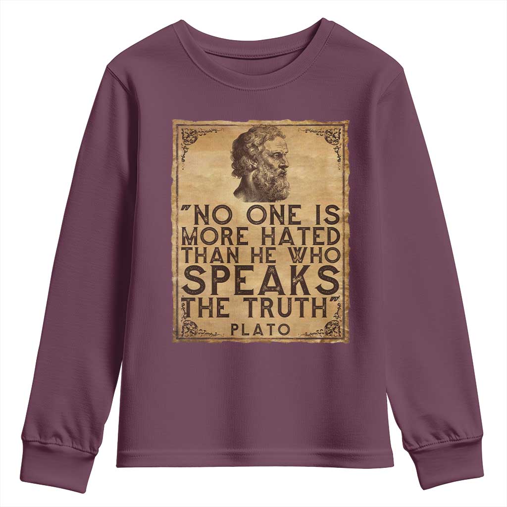 Greek Philosophy Plato Youth Sweatshirt No One Is More Hated Than He Who Speaks The Truth TS09 Maroon Print Your Wear
