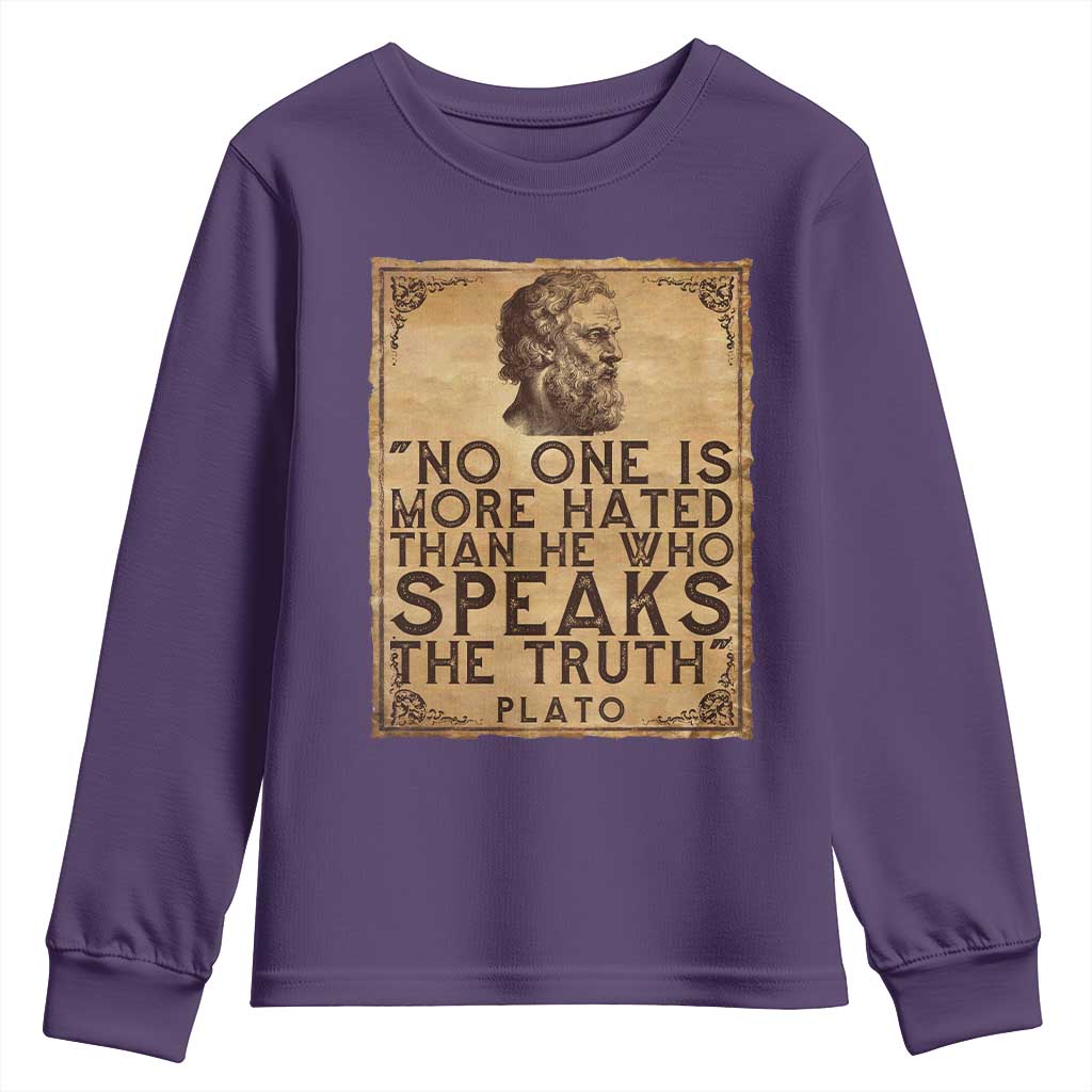 Greek Philosophy Plato Youth Sweatshirt No One Is More Hated Than He Who Speaks The Truth TS09 Purple Print Your Wear