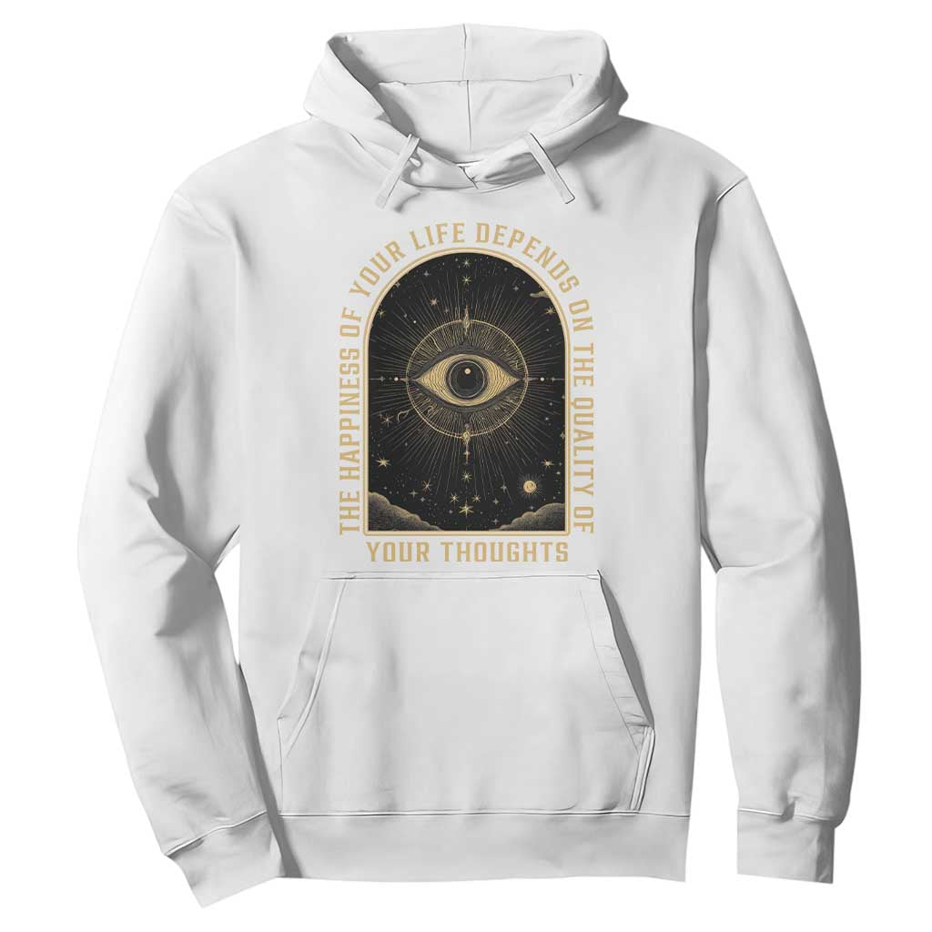 Marcus Aurelius Stoic Philosophy Hoodie The Happiness Of Your Life Depends On Your Thoughts TS09 White Print Your Wear