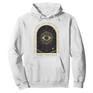 Marcus Aurelius Stoic Philosophy Hoodie The Happiness Of Your Life Depends On The Quality Of Your Thoughts TS09 White Print Your Wear
