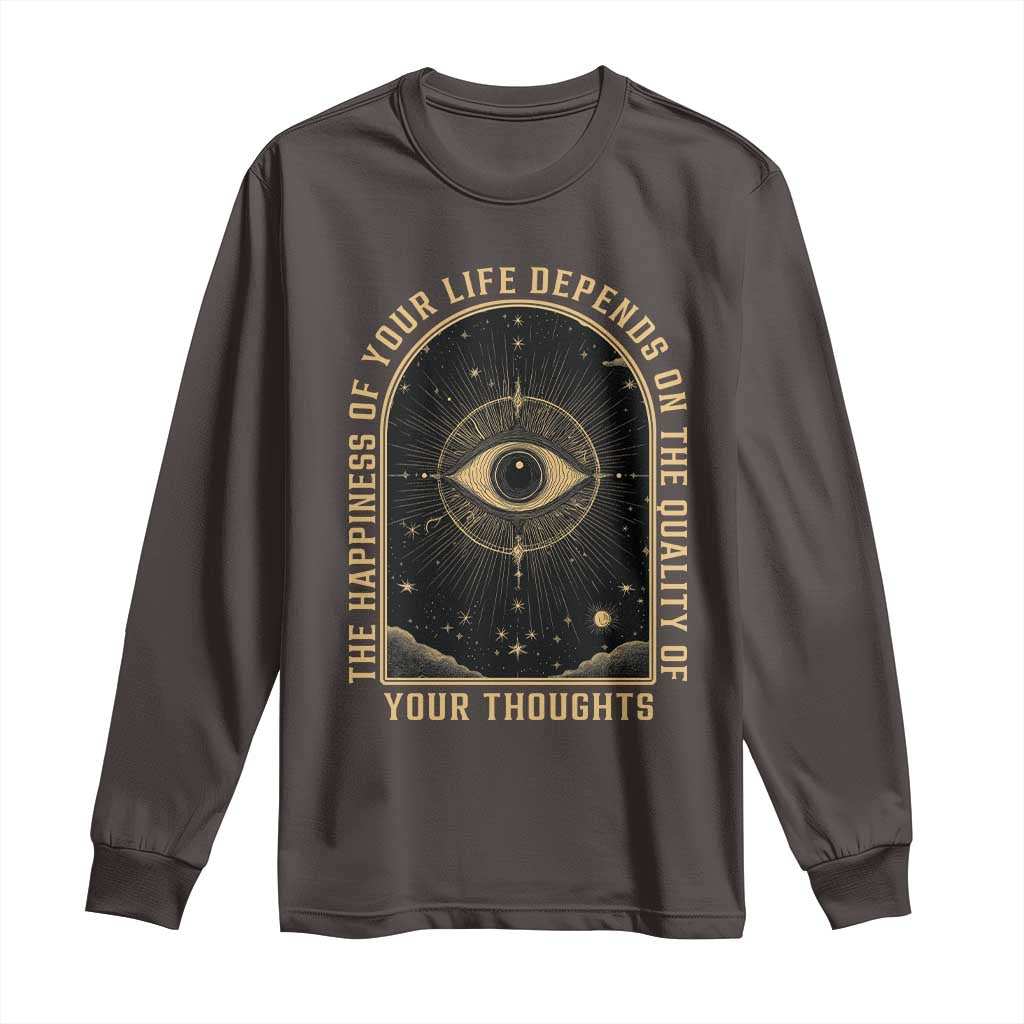 Marcus Aurelius Stoic Philosophy Long Sleeve Shirt The Happiness Of Your Life Depends On Your Thoughts TS09 S Dark Chocolate Print Your Wear