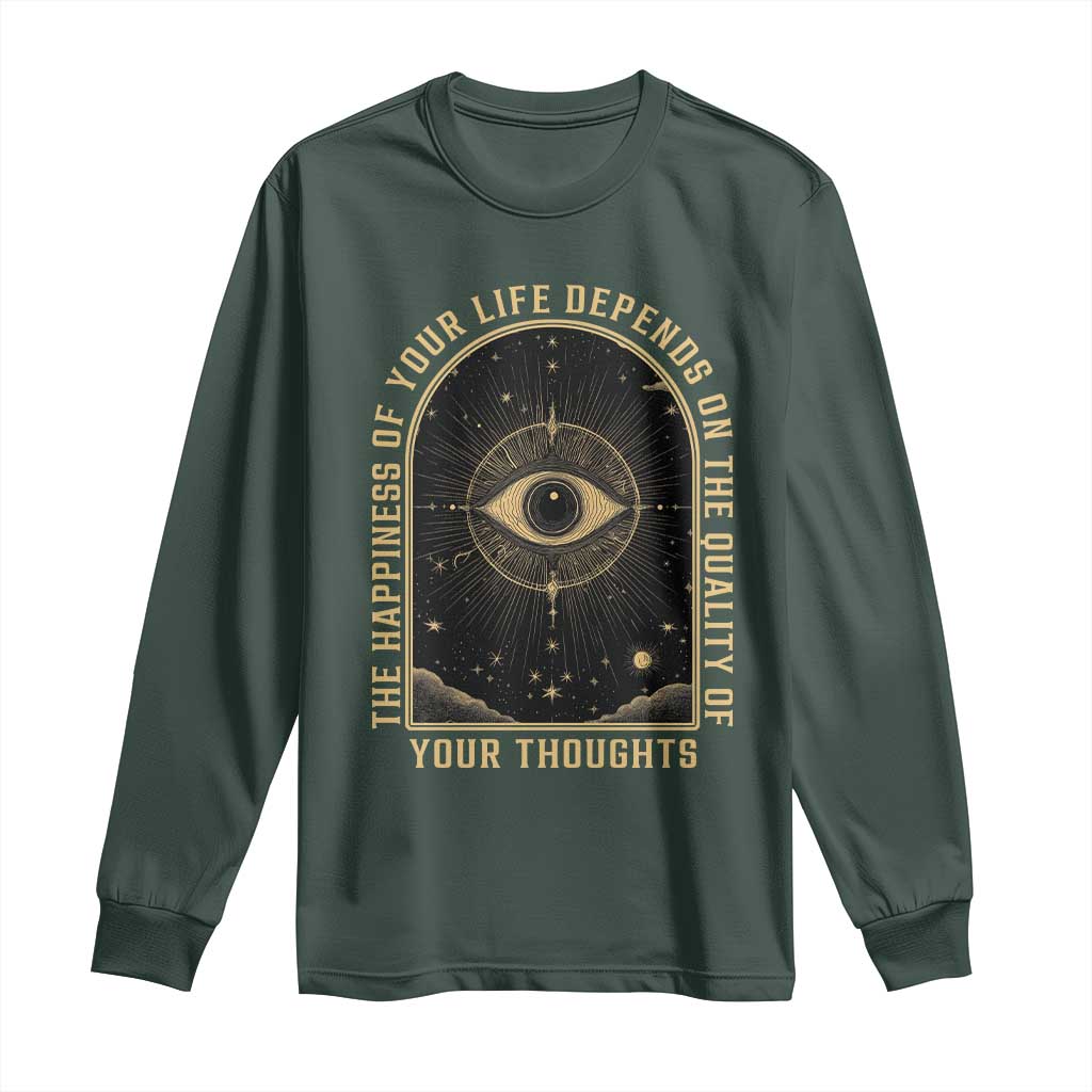 Marcus Aurelius Stoic Philosophy Long Sleeve Shirt The Happiness Of Your Life Depends On Your Thoughts TS09 Dark Forest Green Print Your Wear