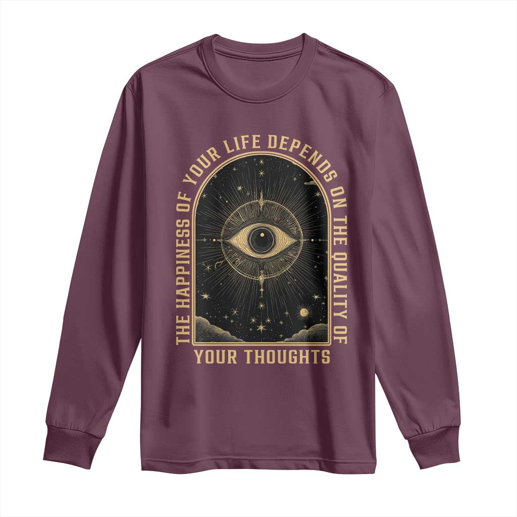 Marcus Aurelius Stoic Philosophy Long Sleeve Shirt The Happiness Of Your Life Depends On Your Thoughts TS09 Maroon Print Your Wear
