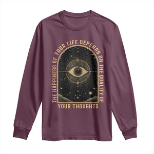 Marcus Aurelius Stoic Philosophy Long Sleeve Shirt The Happiness Of Your Life Depends On Your Thoughts TS09 Maroon Print Your Wear