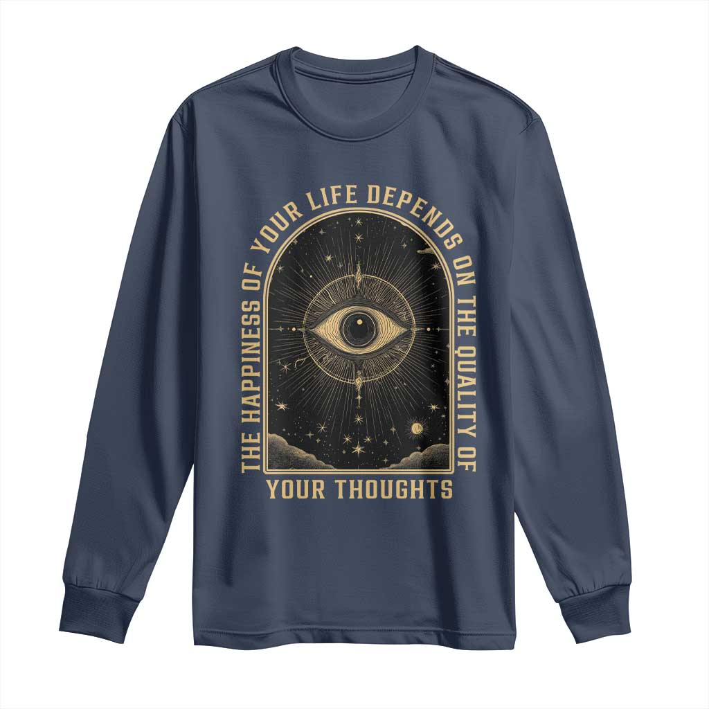 Marcus Aurelius Stoic Philosophy Long Sleeve Shirt The Happiness Of Your Life Depends On Your Thoughts TS09 Navy Print Your Wear