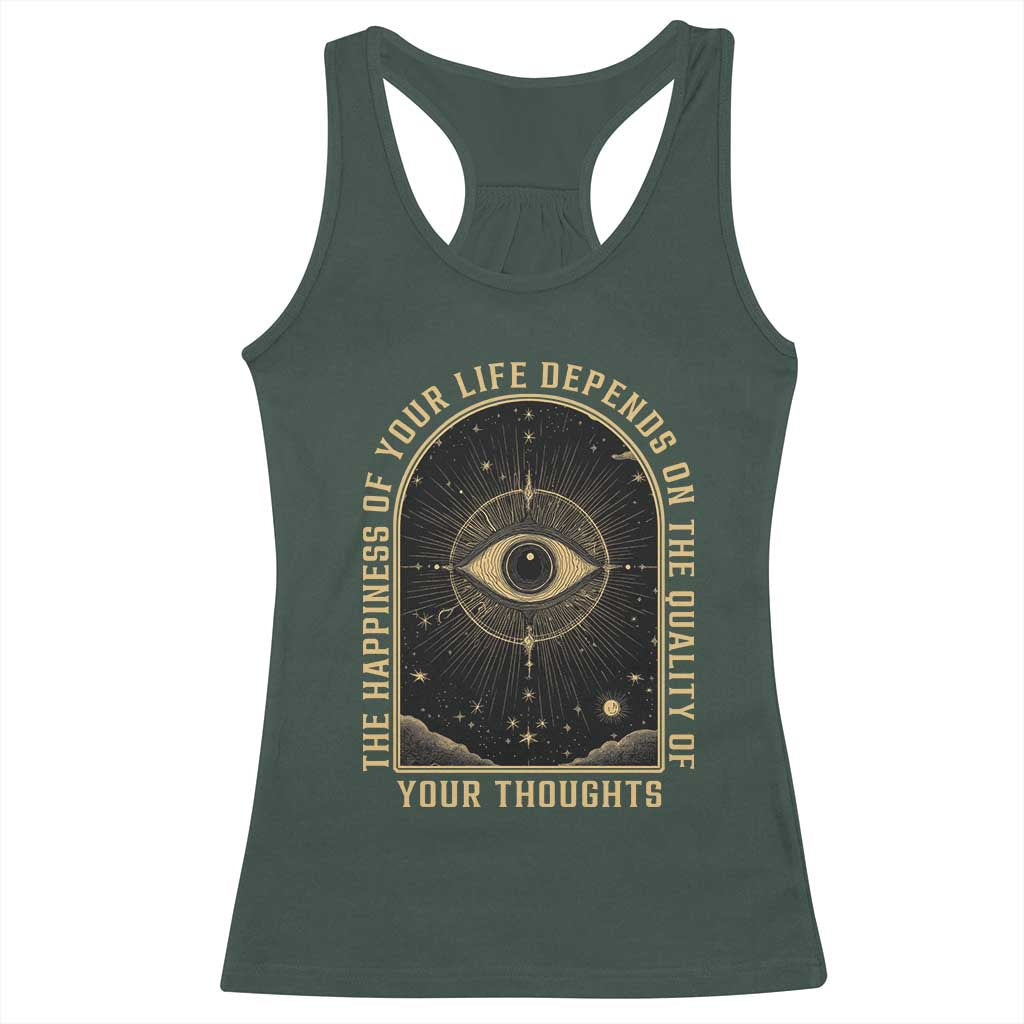 Marcus Aurelius Stoic Philosophy Racerback Tank Top The Happiness Of Your Life Depends On The Quality Of Your Thoughts TS09 Dark Forest Green Print Your Wear