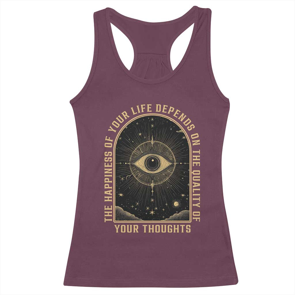 Marcus Aurelius Stoic Philosophy Racerback Tank Top The Happiness Of Your Life Depends On The Quality Of Your Thoughts TS09 Maroon Print Your Wear