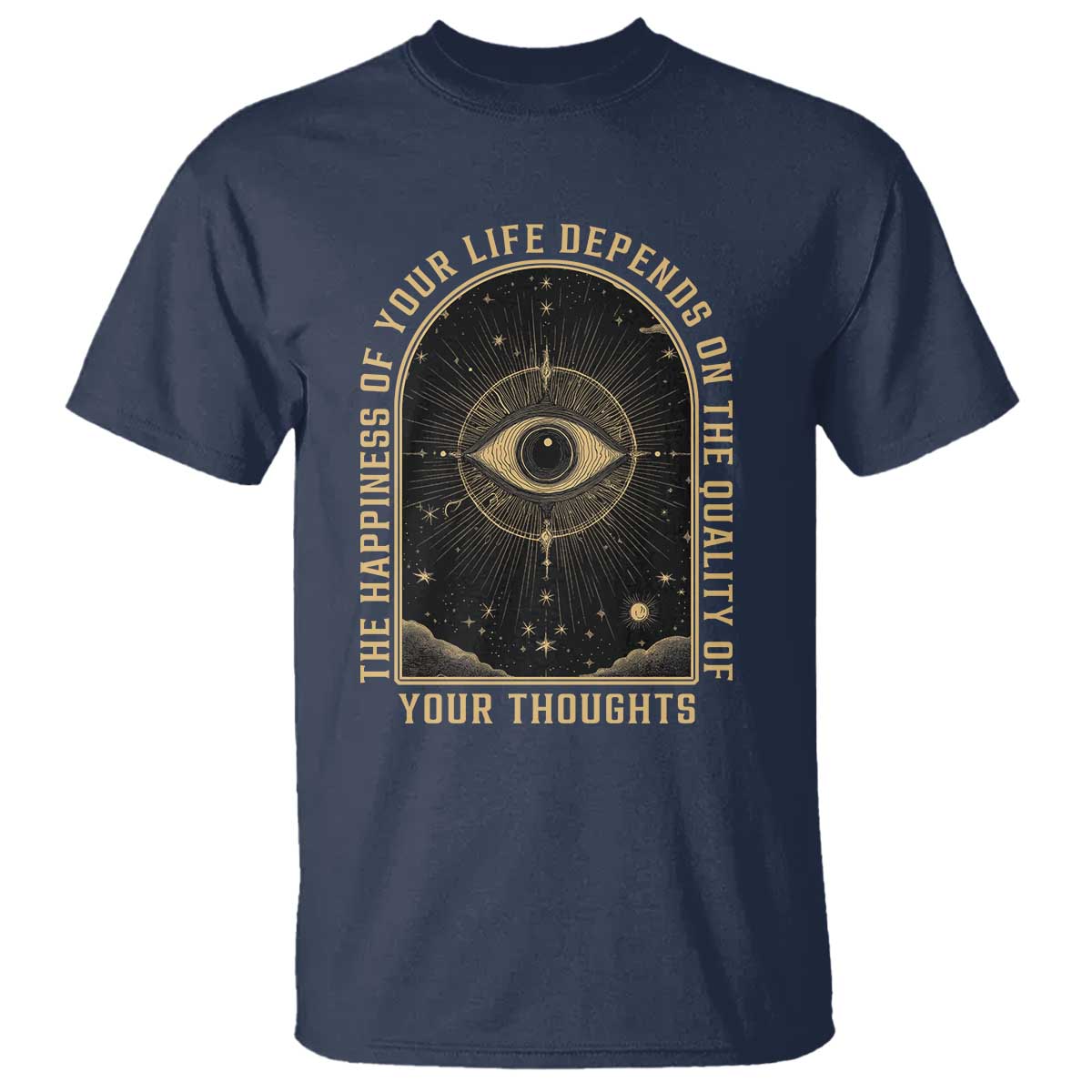 Marcus Aurelius Stoic Philosophy T Shirt The Happiness Of Your Life Depends On The Quality Of Your Thoughts TS09 Navy Print Your Wear