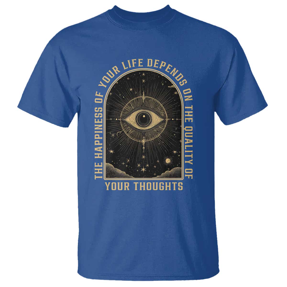 Marcus Aurelius Stoic Philosophy T Shirt The Happiness Of Your Life Depends On The Quality Of Your Thoughts TS09 Royal Blue Print Your Wear