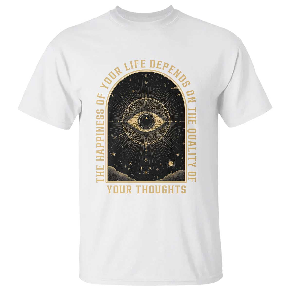Marcus Aurelius Stoic Philosophy T Shirt The Happiness Of Your Life Depends On The Quality Of Your Thoughts TS09 White Print Your Wear
