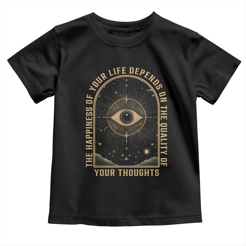 Marcus Aurelius Stoic Philosophy Toddler T Shirt The Happiness Of Your Life Depends On Your Thoughts TS09 Black Print Your Wear