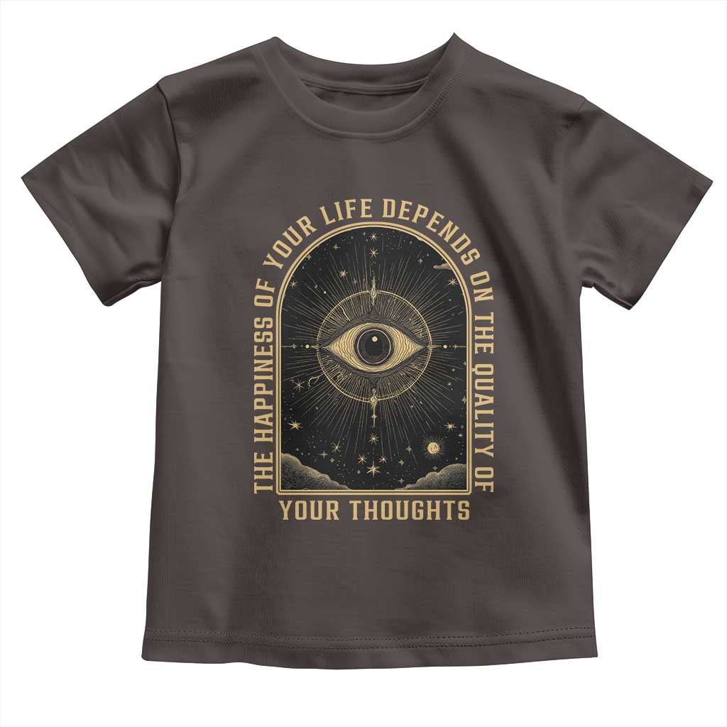 Marcus Aurelius Stoic Philosophy Toddler T Shirt The Happiness Of Your Life Depends On Your Thoughts TS09 Dark Chocolate Print Your Wear
