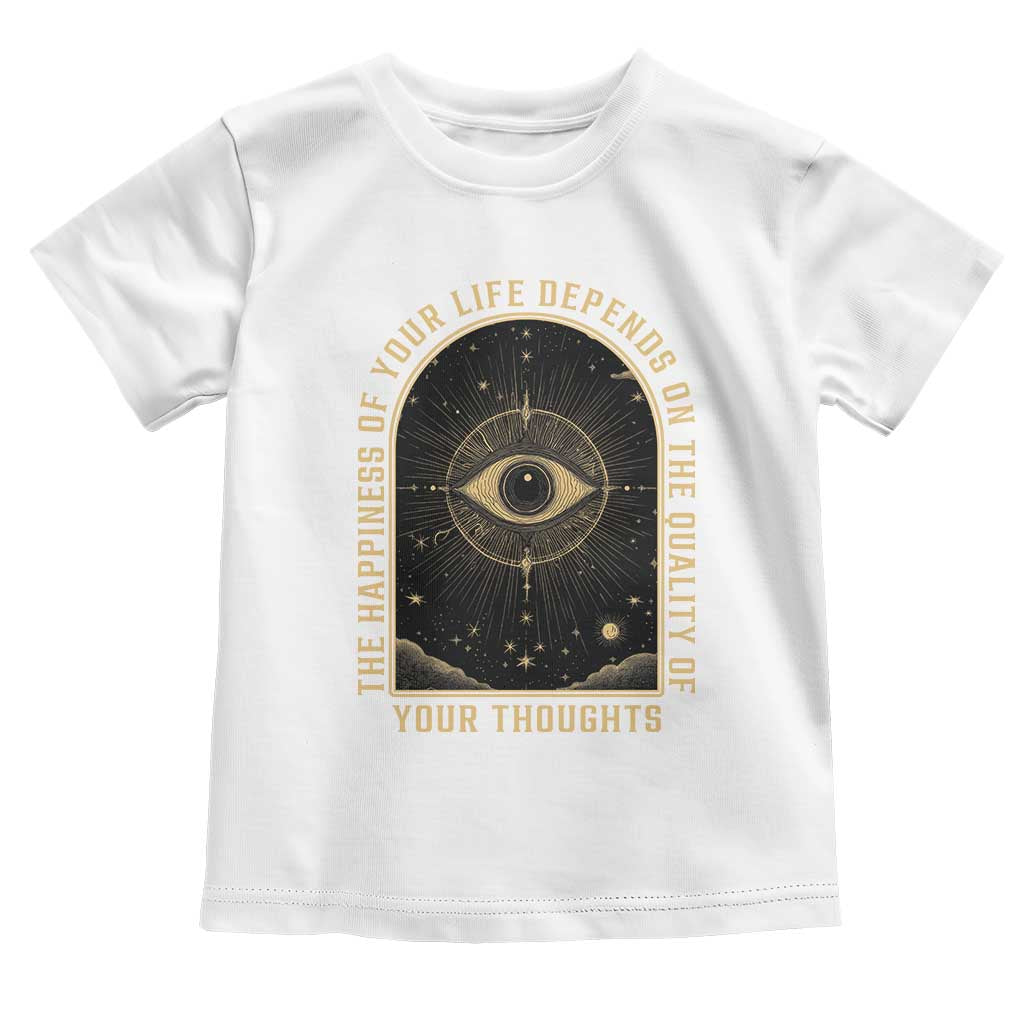 Marcus Aurelius Stoic Philosophy Toddler T Shirt The Happiness Of Your Life Depends On Your Thoughts TS09 White Print Your Wear