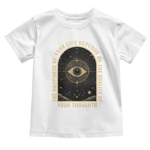 Marcus Aurelius Stoic Philosophy Toddler T Shirt The Happiness Of Your Life Depends On Your Thoughts TS09 White Print Your Wear