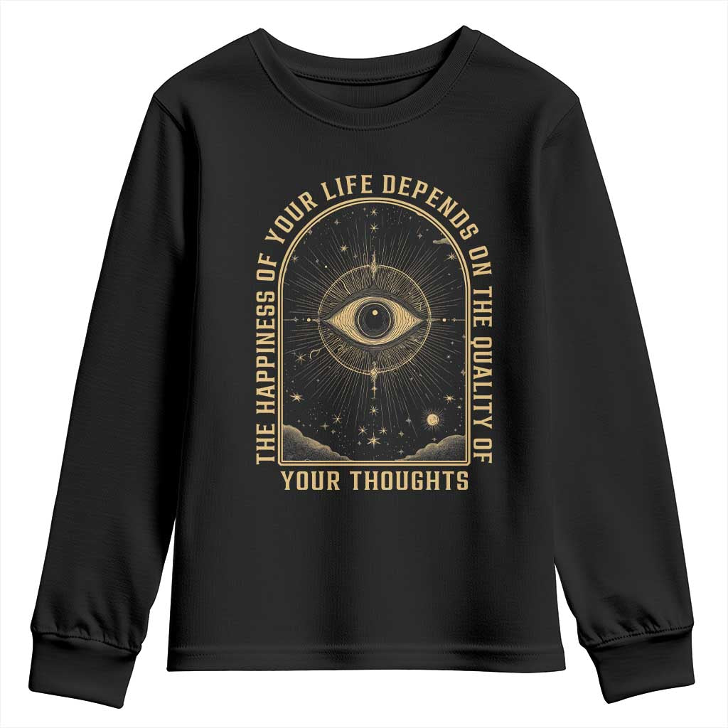 Marcus Aurelius Stoic Philosophy Youth Sweatshirt The Happiness Of Your Life Depends On The Quality Of Your Thoughts TS09 Black Print Your Wear