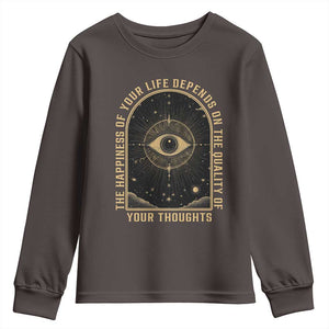 Marcus Aurelius Stoic Philosophy Youth Sweatshirt The Happiness Of Your Life Depends On The Quality Of Your Thoughts TS09 Dark Chocolate Print Your Wear