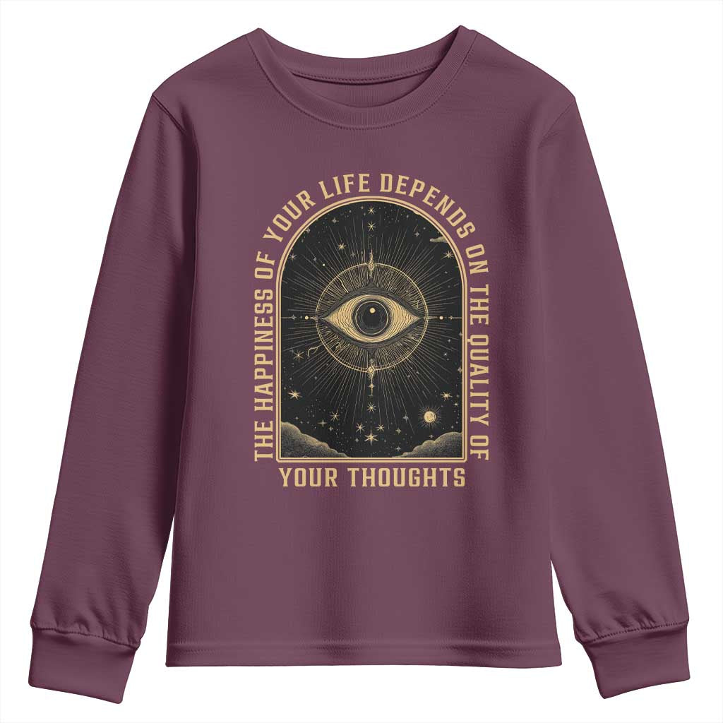 Marcus Aurelius Stoic Philosophy Youth Sweatshirt The Happiness Of Your Life Depends On The Quality Of Your Thoughts TS09 Maroon Print Your Wear