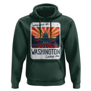 Someone In Washington Loves Me Hoodie U.S. Capitol Building DC TS09 Dark Forest Green Print Your Wear