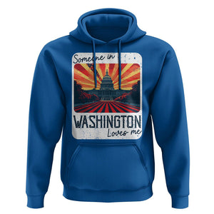 Someone In Washington Loves Me Hoodie U.S. Capitol Building DC TS09 Royal Blue Print Your Wear