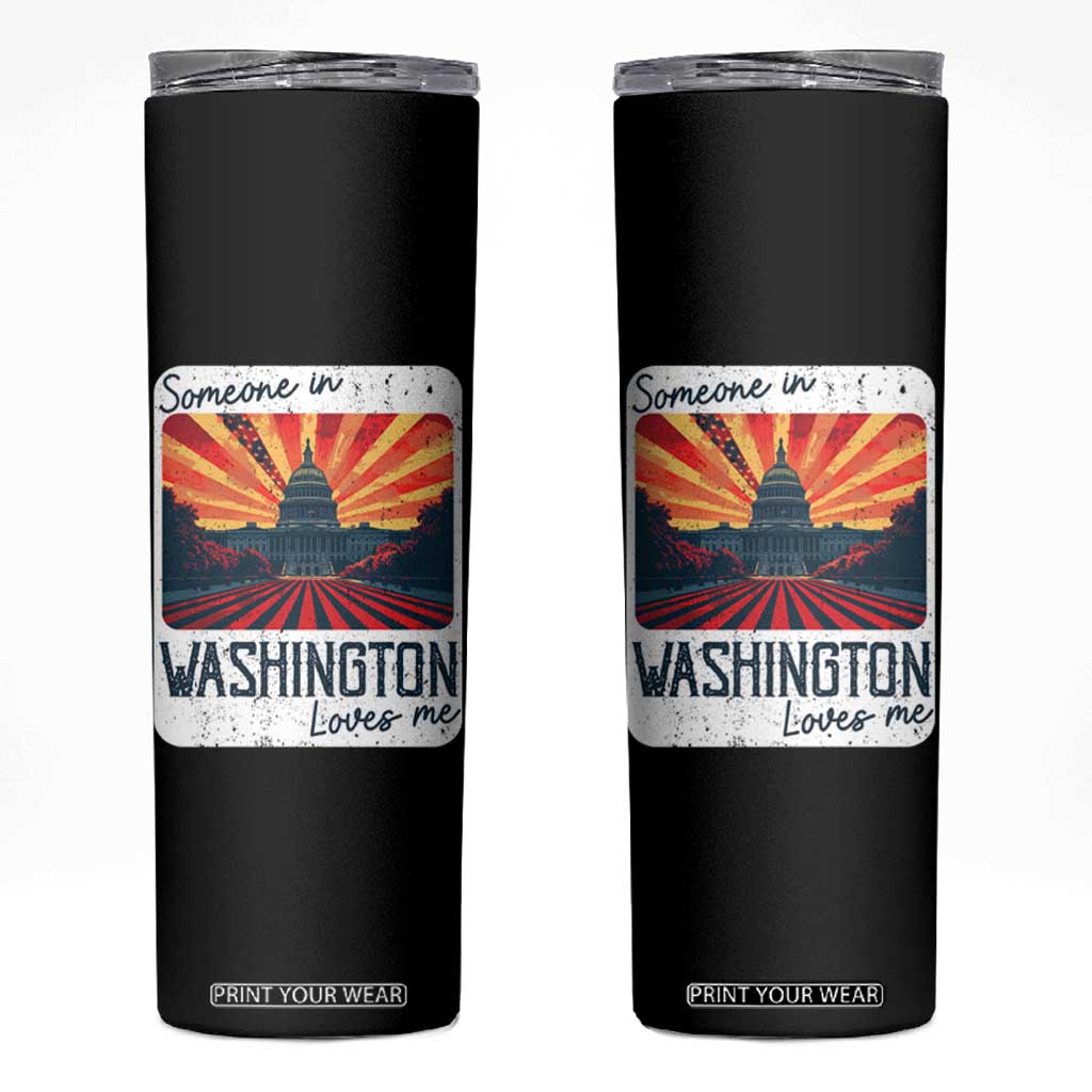 Someone In Washington Loves Me Skinny Tumbler U.S. Capitol Building DC TS09 Black Print Your Wear
