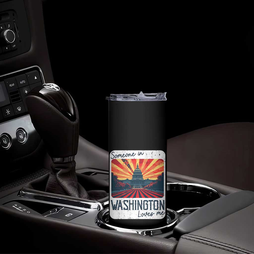 Someone In Washington Loves Me Skinny Tumbler U.S. Capitol Building DC TS09 Print Your Wear