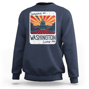 Someone In Washington Loves Me Sweatshirt U.S. Capitol Building DC TS09 Navy Print Your Wear