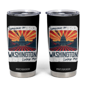 Someone In Washington Loves Me Tumbler Cup U.S. Capitol Building DC TS09 Black Print Your Wear