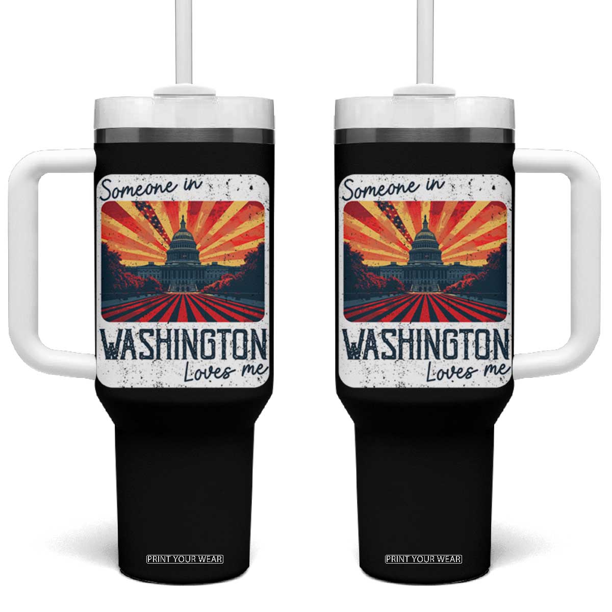 Someone In Washington Loves Me Tumbler With Handle U.S. Capitol Building DC TS09 One Size: 40 oz Black Print Your Wear