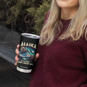 Alaska Is Calling And I Must Go Aurora Beer Home Tumbler Cup TS09 Print Your Wear